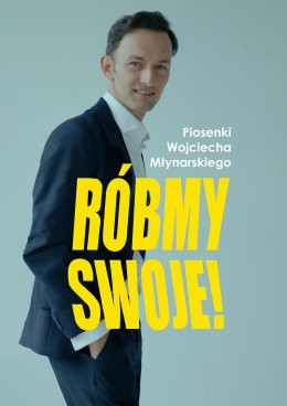 Siedlce Wydarzenie Koncert Gala Zakończenia XIII OFT Sz+ K "Róbmy swoje" - piosenki Wojciecha Młynarskiego