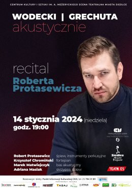 Siedlce Wydarzenie Koncert Wodecki | Grechuta akustycznie- recital Roberta Protasewicza