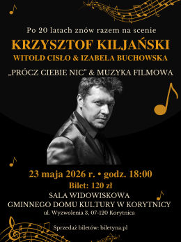 Korytnica Wydarzenie Koncert Krzysztof Kiljański & Witold Cisło & Izabela Buchowska  - „Prócz Ciebie nic” & muzyka filmowa